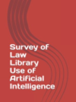 cover image of Survey of Law Library Use of Artificial Intelligence
